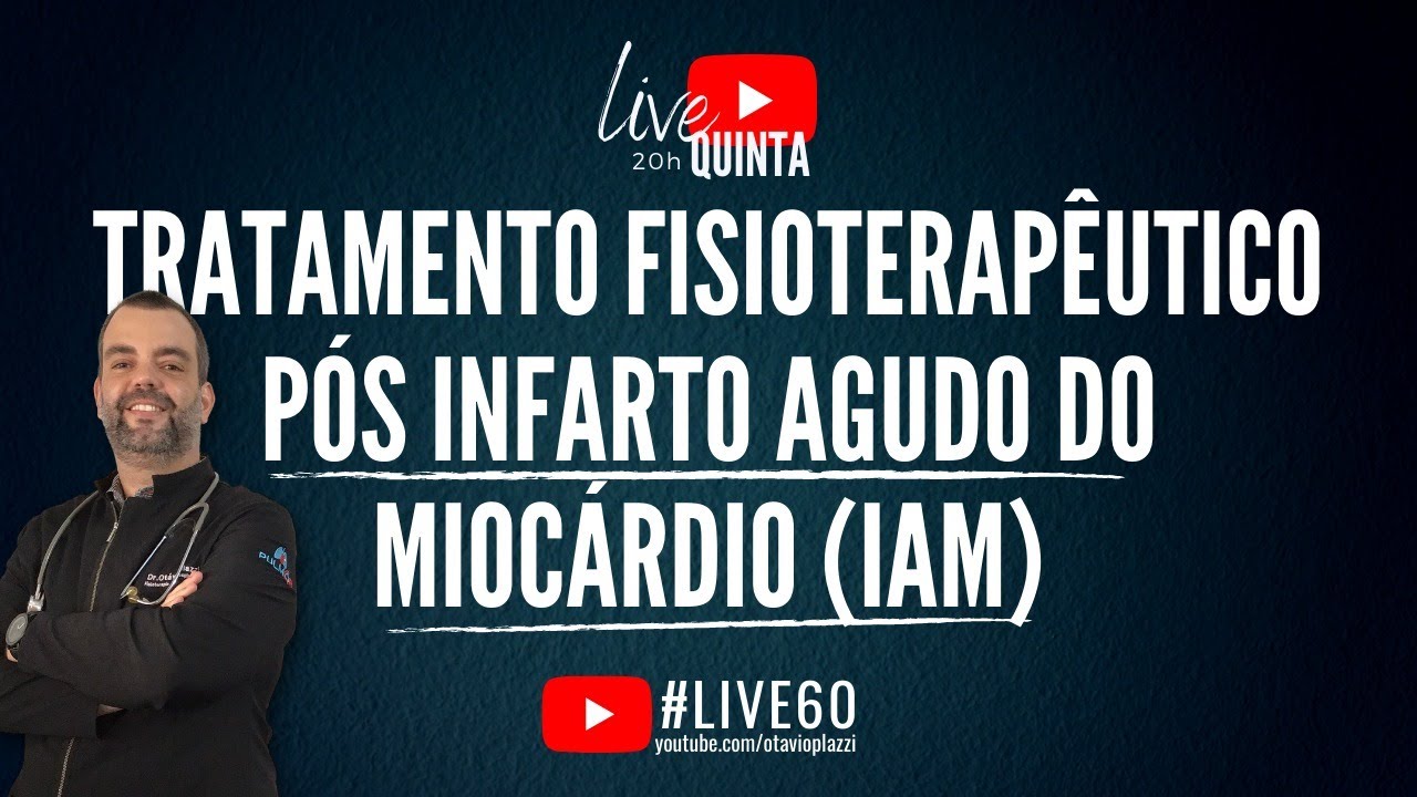 #Live 60 | Tratamento fisioterapêutico pós Infarto Agudo do Miocárdio (IAM)
