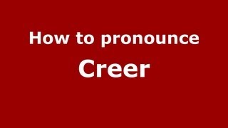 How to pronounce Creer