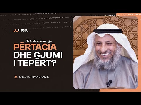 Si të sherohem nga përtacia dhe gjumi i tepërt? | Shejh Uthman Hamis