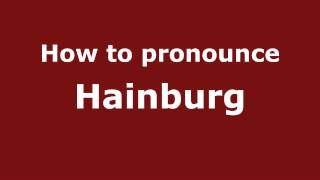 How to pronounce Hainburg
