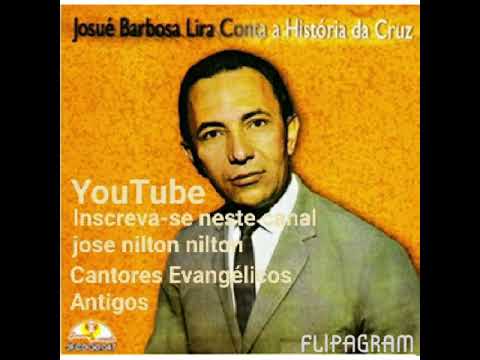 Josué Barbosa Lira - Álbum Completo A História Da Cruz