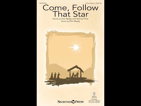 COME, FOLLOW THAT STAR (2-Part Mixed Choir) - Don Besig/Nancy Price