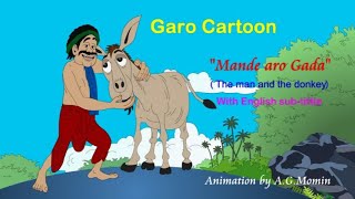 Garo Cartoon  Mande aro Gada  The Man and the Donk