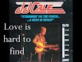 JJ CALE - Love is hard to find (EP's - Long way home & Sho-Biz blues - 1994)
