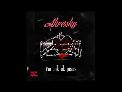 I'm Not At Peace - Akresky