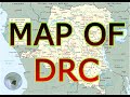 MAP OF THE DEMOCRATIC REPUBLIC OF THE CONGO [ DRC ]