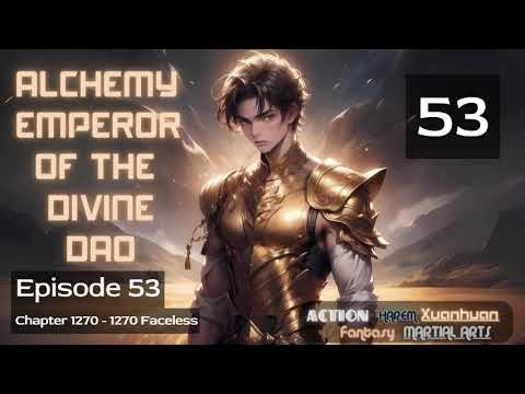 Alchemy Emperor of the Divine Dao   Episode 53 Audio   Lu Xueqi's Martial Arts Saga Audiobook