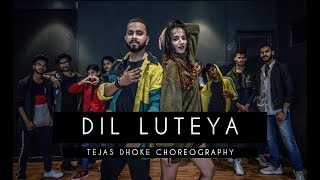 DIL LUTEYA  Tejas Dhoke Choreography  Ishpreet Dan