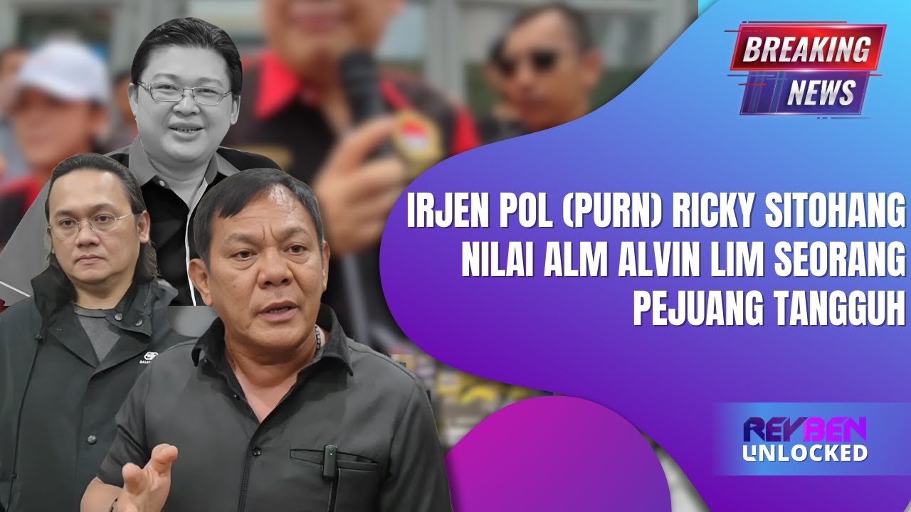 IRJEN POL (PURN) Ricky Sitohang Mengenang Alvin Lim, Sosok Pejuang Tangguh