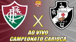 FLUMINENSE X VASCO AO VIVO CAMPEONATO CARIOCA - NARRAÇÃO