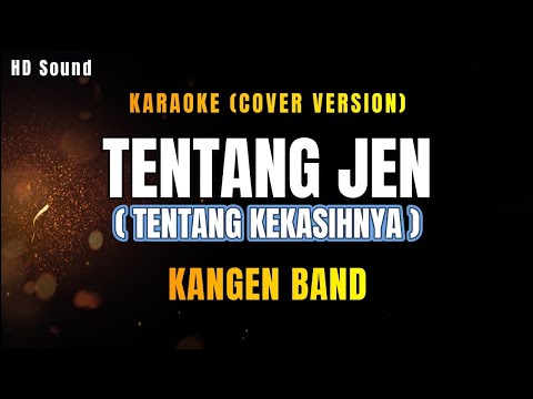 KANGEN BAND_ TENTANG JEN (TENTANG KEKASIHNYA) (KARAOKE & COVER)
