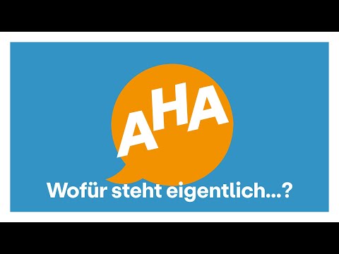 Was bedeutet eigentlich "AHA"?