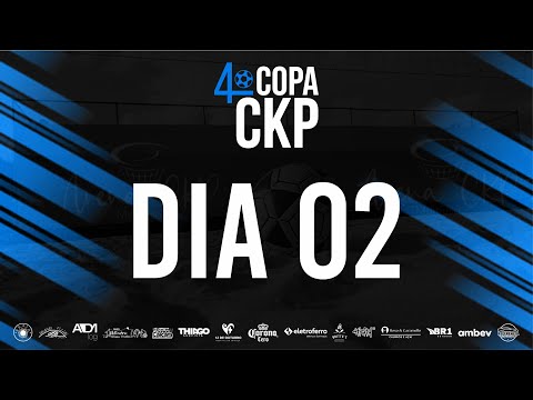 COPA CKP | 4ª EDIÇÃO | DIA 02