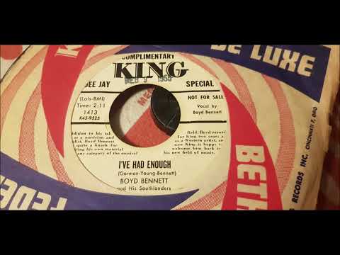 Boyd Bennett - I've Had Enough - 1954 Rockabilly - KING 1413