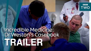 Incredible Medicine: Dr Weston's Casebook | Trailer - BBC Two