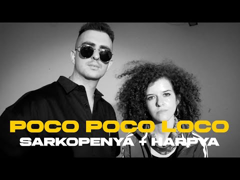 Sarkopenya x Harpya - Poco Poco Loco (Official Video)