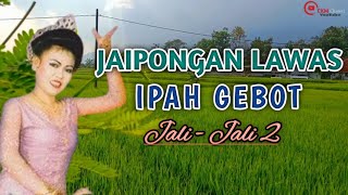 Download lagu Jaipongan Lawas Ipah Gebot ~ Jali - Jali 2 | Paling Banyak Dicari ❗ mp3