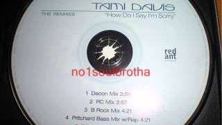 Tami Davis "How Do I Say I'm Sorry" (Pritchard Bass Mix w/Rap)