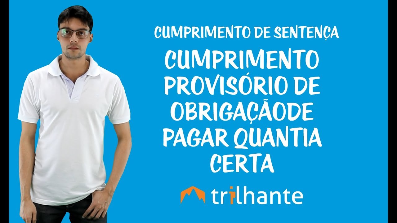 Cumprimento de Sentença - Cumprimento Provisório de Obrigação de Pagar Quantia Certa