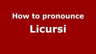 How to pronounce Licursi