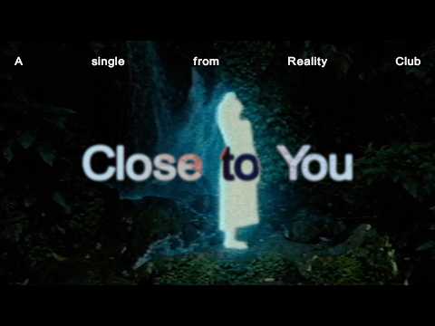 Reality Club - Close to You (Official Lyric Video)