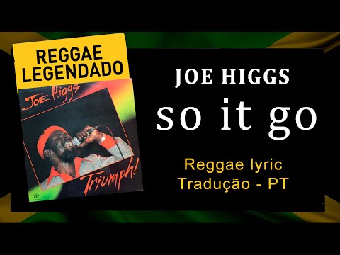 Joe Higgs - So It Go [ LEGENDADO / TRADUÇÃO ] reggae