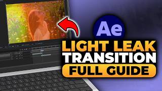 How To Do Light Leak Transition After Effects (FAST & EASY) | Light Leak Transition After Effects