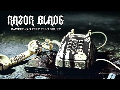 DAWEED O.G x FELO SKURT - RAZORBLADE (Prod by. DXN & SAINT-DROP)