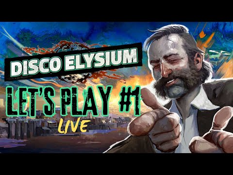 DISCO ELYSIUM: LET'S PLAY LIVE #1