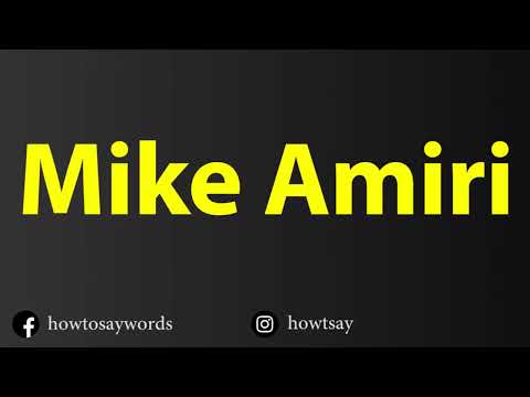How To Pronounce Mike Amiri