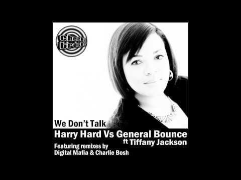 Harry Hard, General Bounce, Tiffany Jackson - We Don't Talk (Original Cheese Mix) [Cheeky Tracks]