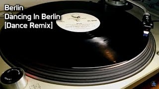 Berlin - Dancing In Berlin [Dance Remix] (1984)