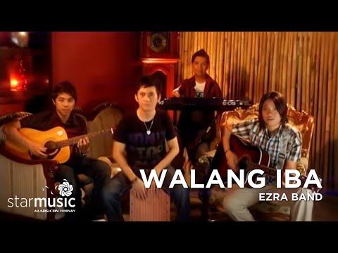 Walang Iba - Ezra Band (Music Video)