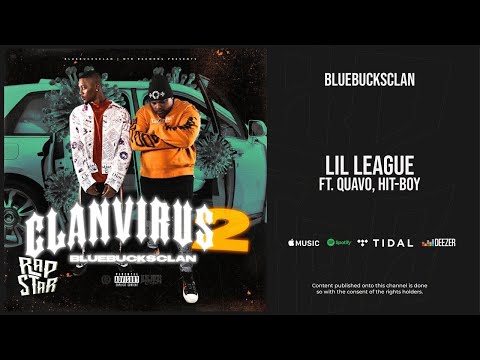 BlueBucksClan - ''Lil League'' Ft. Quavo & Hit-Boy (Clan Virus 2)