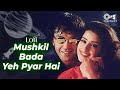 Mushkil Bada Yeh Pyar Hai - Lofi Mix | Alka Yagnik, Udit Narayan | Hindi Lofi Songs