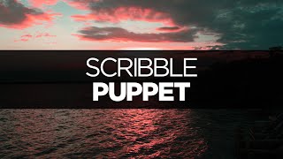 [LYRICS] Puppet - Scribble (ft. The Eden Project) [Extended Mix]