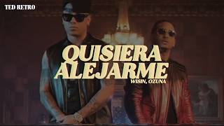 Wisin, Ozuna - Quisiera Alejarme (Letra/Lyrics)