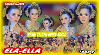 Download lagu ELLA ELLA || GOYANG JAIPONG WARGI SALUYU|| UDING GEZOS || KUMPAY  mp3