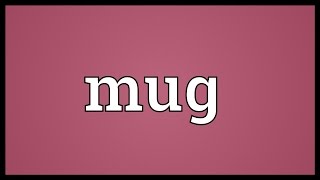 Mug Meaning