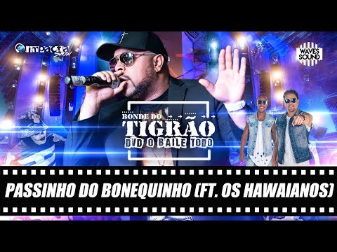 Bonde Do Tigrão feat Os Hawaianos - Passinho do Bonequinho [DVD O Baile Todo]