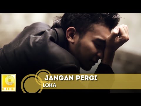 LOKA - Jangan Pergi (Official Music Video)