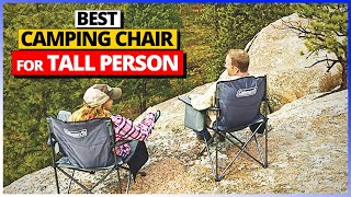 Best Camping Chair For Tall Person 2026 🪑 [Top 6 Picks Revie