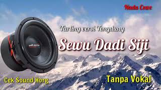 Download lagu SEWU DADI SIJI TENGDUNG (KARAOKE) - cek sound horg mp3