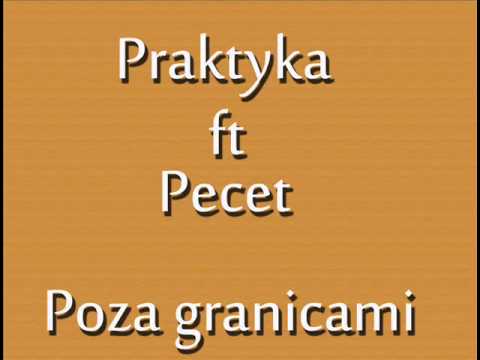 Praktyka ft. Pecet - Poza Granicami