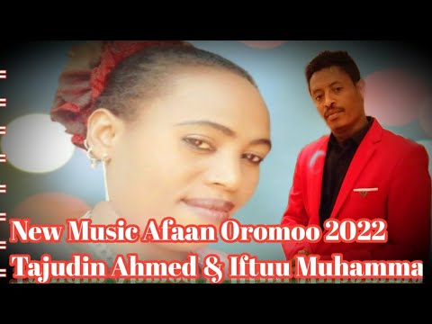 Tajudin Ahmed & Iftuu Muhammad New Ethiopian Oromoo Music 2022 (Offiicial Video)