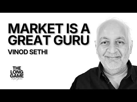 The Market is a Great Guru — Vinod Sethi | The Long Game