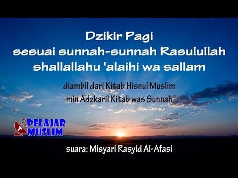 Dzikir Pagi sesuai Sunnah Rasulullah (Misyari Rasyid Al-Afasi) - ibnuumar.or.id