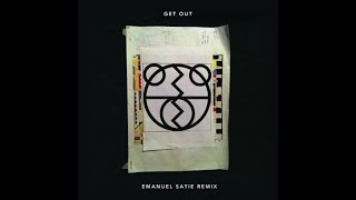 The 2 Bears - Get Out (Emanuel Satie Remix)