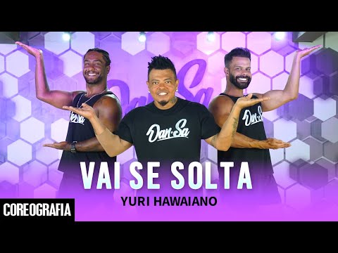 VAI SE SOLTA (Piquezin Indiano) - Yuri Hawaiano - Dan-Sa / Daniel Saboya (Coreografia)