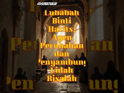 Lubabah Binti Harits | Agent of Change and Mouthpiece of the Treatise